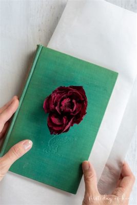 How to Press Dry Flowers: A Journey Through Time and Texture